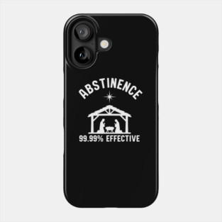 Abstinence 99.99 Percent Effective Nativity Joke Phone Case