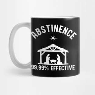 Abstinence 99.99 Percent Effective Nativity Joke Mug