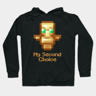 Minecraft - My Second Choice Hoodie