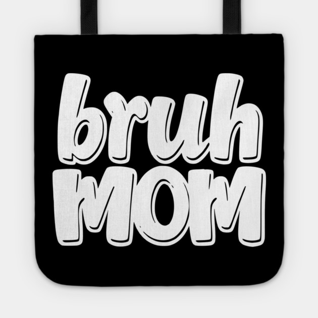Bruh Mom Tote by Pixel Threads 