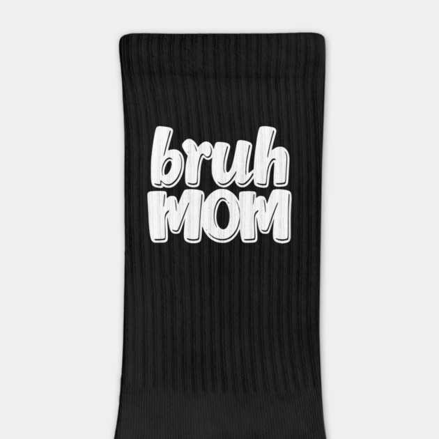 Bruh Mom by Pixel Threads 