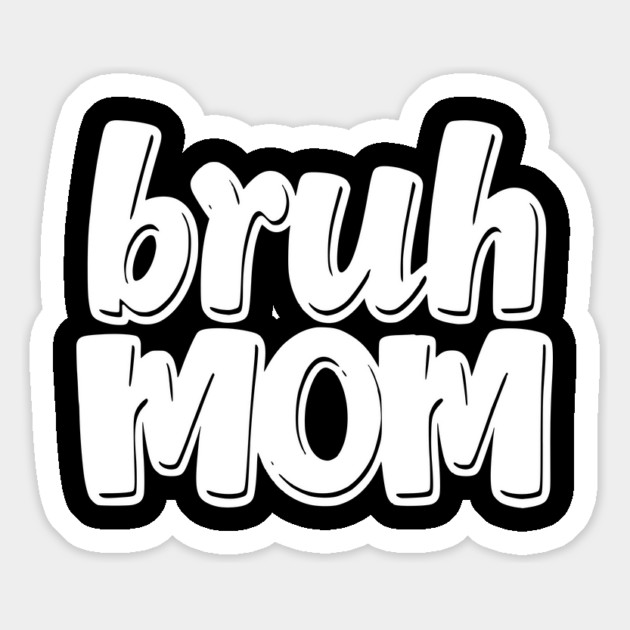Bruh Mom Magnet by Pixel Threads 