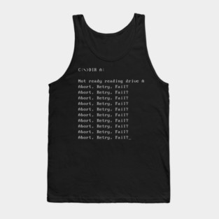 Abort Retry Fail Dos It Error Message Tank Top