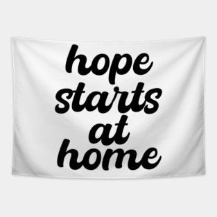 Hope Starts At Home Tapestry