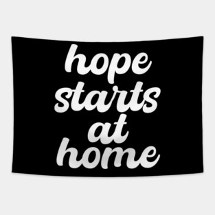 Hope Starts At Home Tapestry