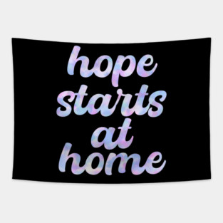 Hope Starts At Home Tapestry