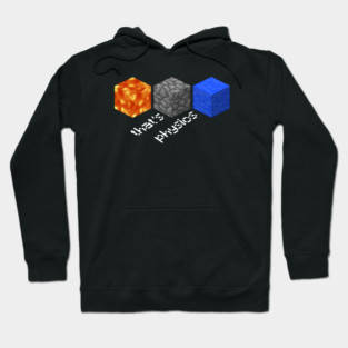 Thats Physics on Minecraft Hoodie