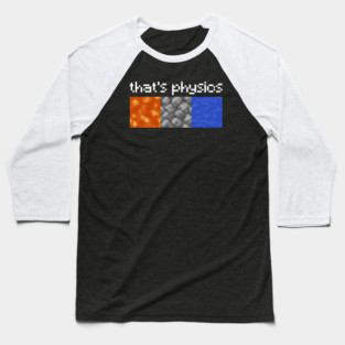 Thats Physics Minecraft Baseball T-Shirt