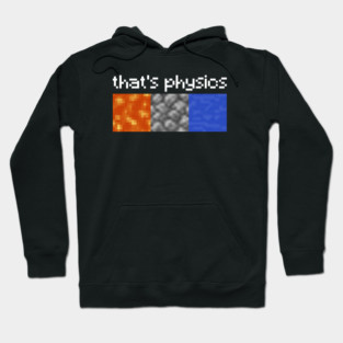 Thats Physics Minecraft Hoodie