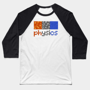 Physics on Minecraft Baseball T-Shirt