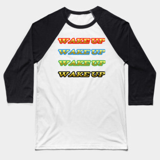 Wake up Baseball T-Shirt