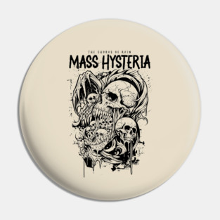 MASS HYSTERIA Pin