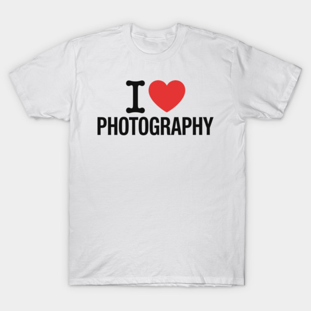 I love Photography T-Shirt by CreativeSage