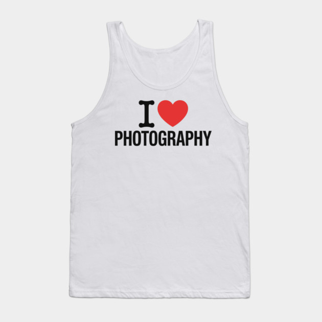 I love Photography Tank Top by CreativeSage