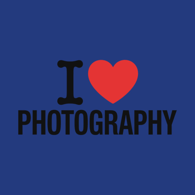 I love Photography by CreativeSage