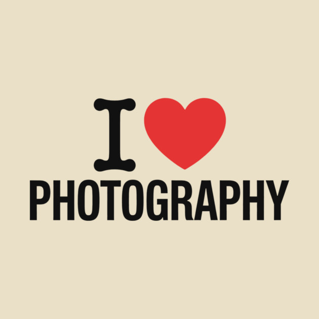 I love Photography by CreativeSage