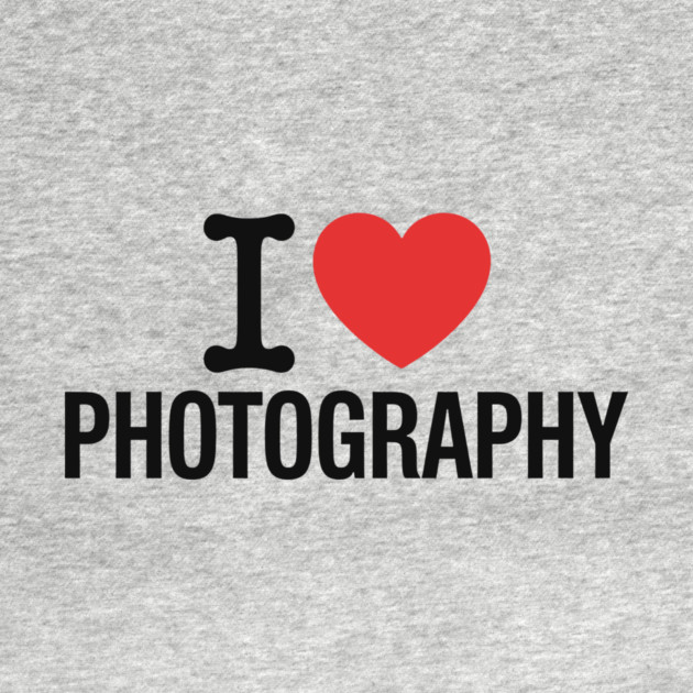 I love Photography by CreativeSage