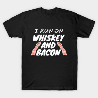 Whiskey And Bacon T-Shirt