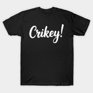 Crikey! Exclamation T-Shirt