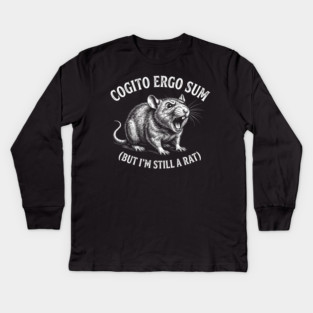 Cogito Ergo Sum (But I'm Still A Rat) Philosophy Humor Kids Long Sleeve T-Shirt