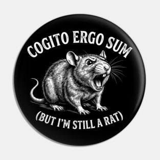 Cogito Ergo Sum (But I'm Still A Rat) Philosophy Humor Pin