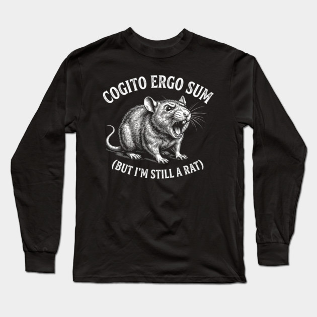 Cogito Ergo Sum (But I'm Still A Rat) Philosophy Humor Long Sleeve T-Shirt by ArtistTee ⭐⭐⭐⭐⭐