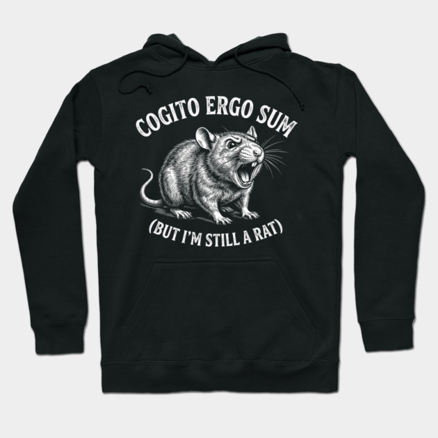 Cogito Ergo Sum (But I'm Still A Rat) Philosophy Humor Hoodie by ArtistTee ⭐⭐⭐⭐⭐