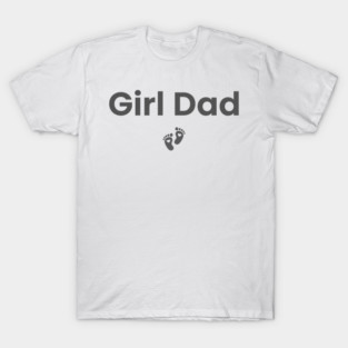 Girl Dad T-Shirt