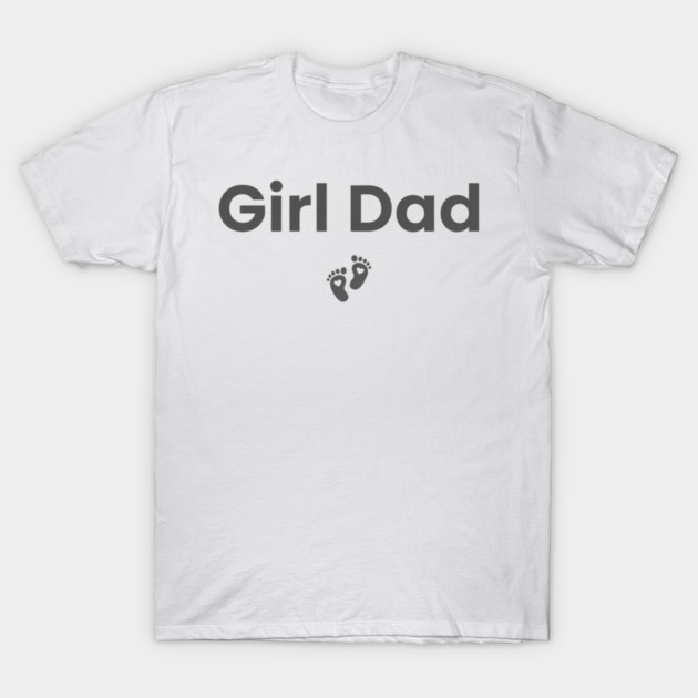 Girl Dad T-Shirt by ArtistTee ⭐⭐⭐⭐⭐