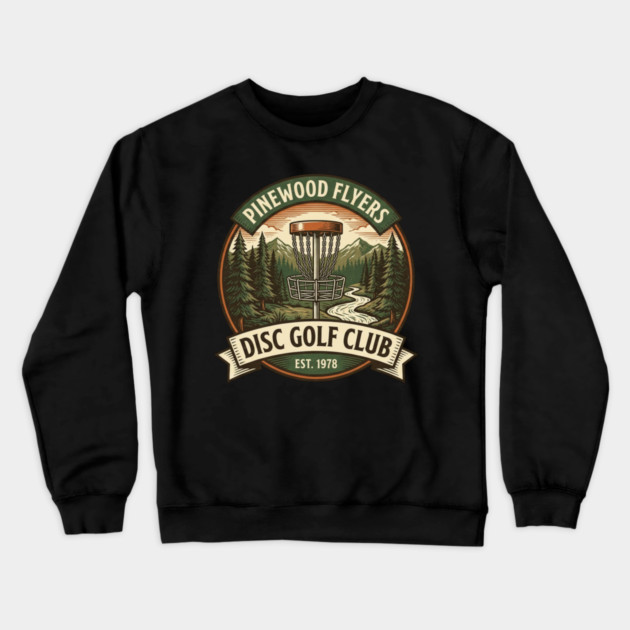 Pinewood Flyers Disc Golf Club Est. 1978 Crewneck Sweatshirt by ArtistTee ⭐⭐⭐⭐⭐