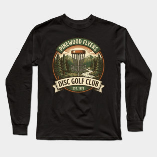 Pinewood Flyers Disc Golf Club Est. 1978 Long Sleeve T-Shirt