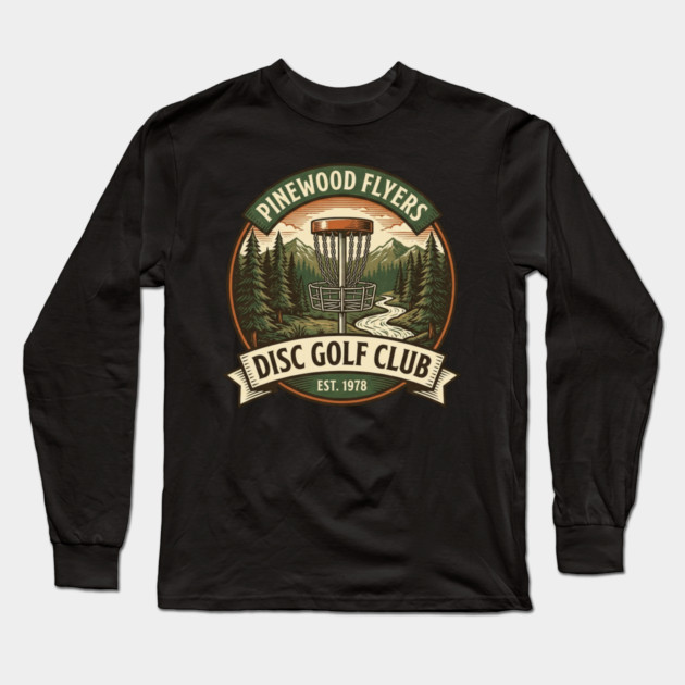Pinewood Flyers Disc Golf Club Est. 1978 Long Sleeve T-Shirt by ArtistTee ⭐⭐⭐⭐⭐
