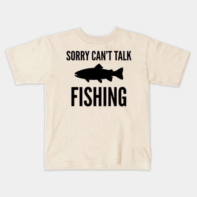 Sorry Can't Talk Fishing Angler Humor Kids T-Shirt by ArtistTee ⭐⭐⭐⭐⭐