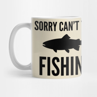 Sorry Can't Talk Fishing Angler Humor Mug