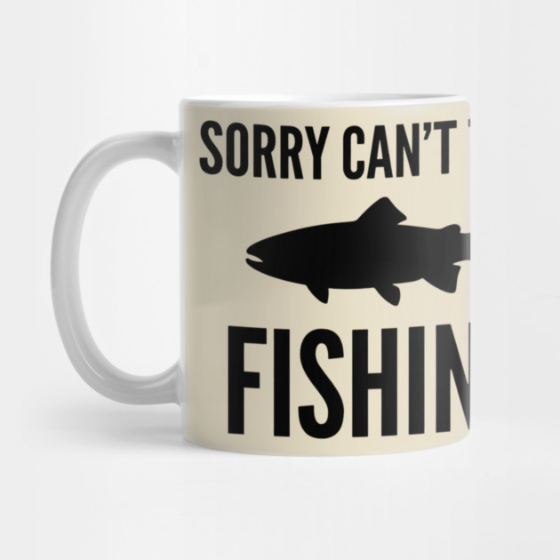 Sorry Can't Talk Fishing Angler Humor by ArtistTee ⭐⭐⭐⭐⭐