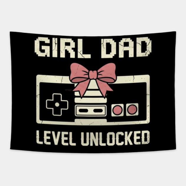 Girl Dad Level Unlocked Father's Day Dad Gift Tapestry by ArtistTee ⭐⭐⭐⭐⭐