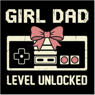 Girl Dad Level Unlocked Father's Day Dad Gift Posters and Art
