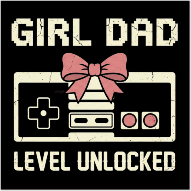 Girl Dad Level Unlocked Father's Day Dad Gift Wall Art by ArtistTee ⭐⭐⭐⭐⭐