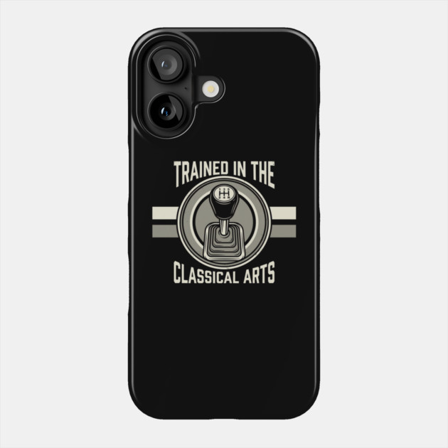 Trained In The Classical Arts Car Enthusiast Phone Case by ArtistTee ⭐⭐⭐⭐⭐