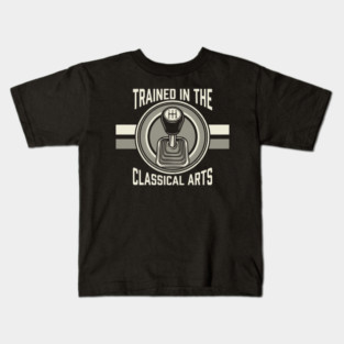 Trained In The Classical Arts Car Enthusiast Kids T-Shirt