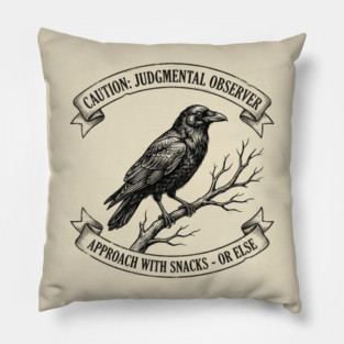 Caution: Judgmental Observer Approach With Snacks - Or Else Bird Humor Pillow
