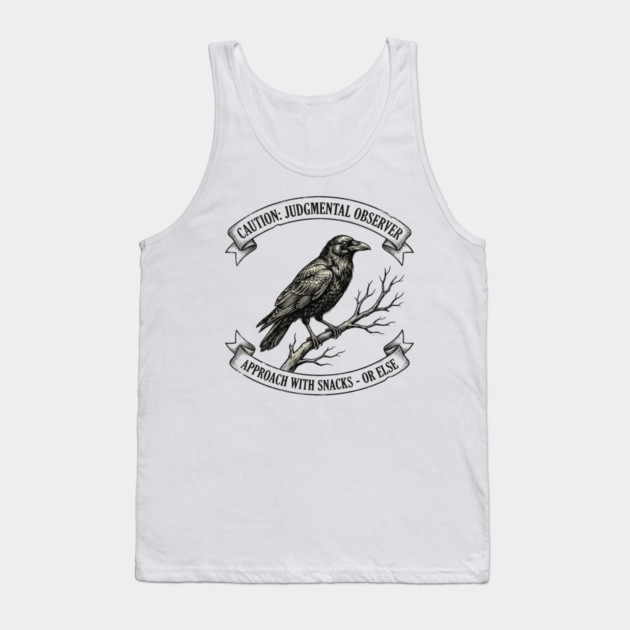 Caution: Judgmental Observer Approach With Snacks - Or Else Bird Humor Tank Top by ArtistTee ⭐⭐⭐⭐⭐
