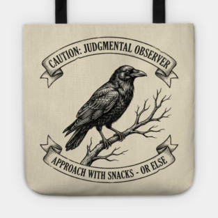 Caution: Judgmental Observer Approach With Snacks - Or Else Bird Humor Tote