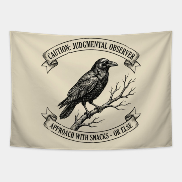 Caution: Judgmental Observer Approach With Snacks - Or Else Bird Humor Tapestry by ArtistTee ⭐⭐⭐⭐⭐