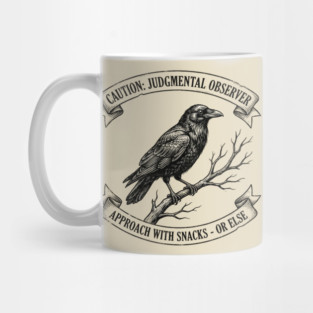 Caution: Judgmental Observer Approach With Snacks - Or Else Bird Humor Mug