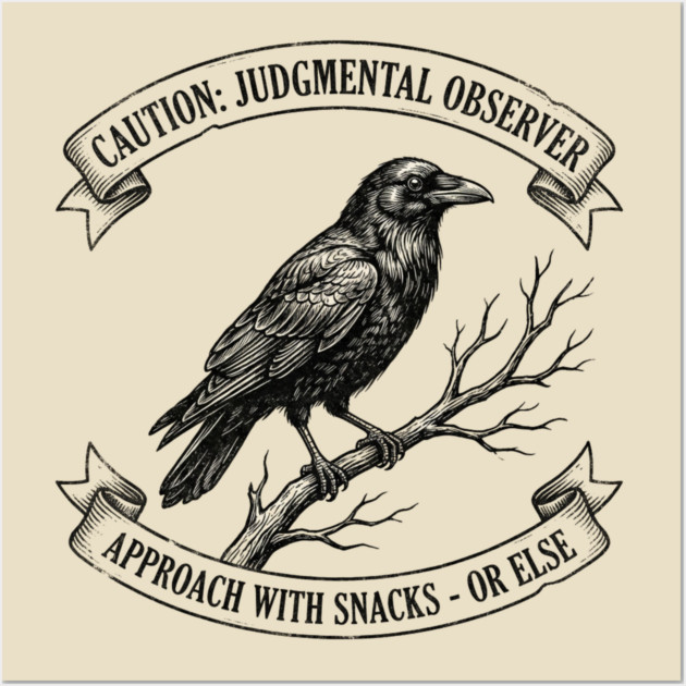 Caution: Judgmental Observer Approach With Snacks - Or Else Bird Humor Wall Art by ArtistTee ⭐⭐⭐⭐⭐