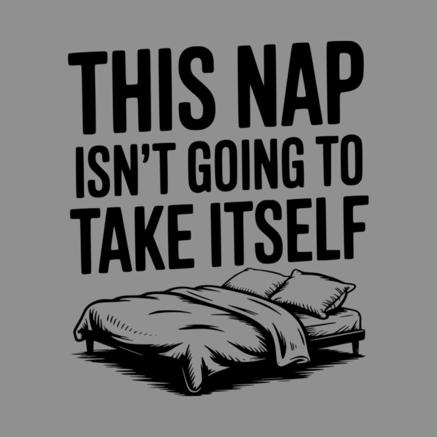 This Nap Isn't Going to Take Itself by Frank Ring