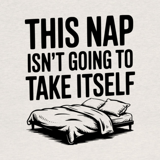 This Nap Isn't Going to Take Itself by Frank Ring