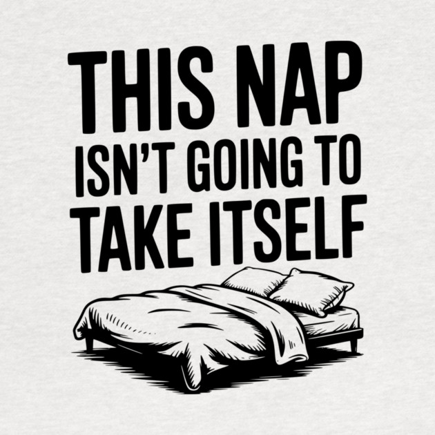 This Nap Isn't Going to Take Itself by Frank Ring