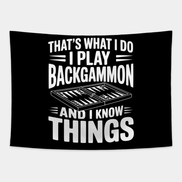 That's What I Do I Play Backgammon and I Know Things Tapestry by Frank Ring
